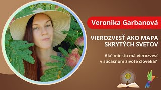 Vierozvesť ako mapa skrytých svetov - Veronika Garbanová