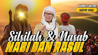 SILSILAH NABI SAMPAI NABI ADAM (NASAB NABI) | USTADZ HAFIDZ ASSAIFI