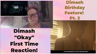 Happy Birthday, Dimash! Part 2 of 5, "Okay" First-Time Reaction!