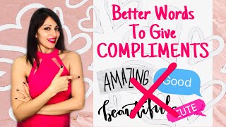 How to give BETTER COMPLIMENTS? Stop using BORING Words -  Good, Nice, Amazing!