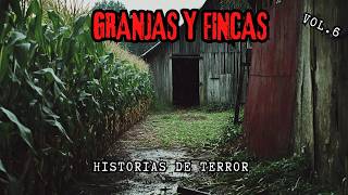 Historias ATERRADORAS que ocurrieron en GRANJAS y FINCAS Vol.6 / Relatos de Terror