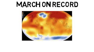 March the hottest month on record and the climate change emergency