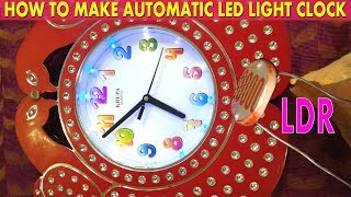 HOW TO MAKE AUTOMATIC LED LIGHT CLOCK