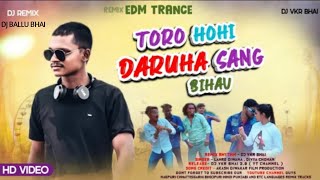 Toro Hohi दरूहा संग बिहाव Cg Song 🔥 Edm Trance | Djvkrbhai x Djballubhai | Say Say Cg Song 2024