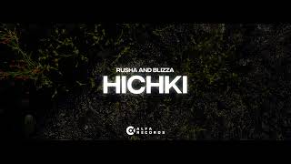 Rusha & Blizza - Hichki