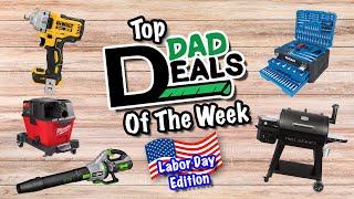 Top Dad Deals Of The Week 8/26/24 | Labor Day Edition