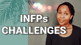 7 Challenges INFPs will understand!