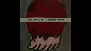 Juniper Joy- Hungry Heart (Arkansas | 2023)