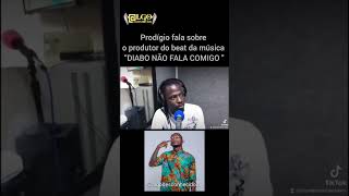 Prodígio fala sobre o produtor do beat da música "DIABO NÃO FALA COMIGO " @AlgoDesconhecido