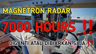 PENGGANTIAN RADAR MAGNETRON SETELAH RUNNING HOURS MENYENTUH ANGKA 7000 HOURS ‼️