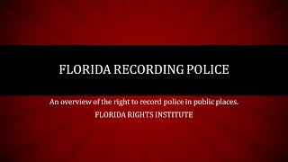 Recording Police In Public - Florida Focus