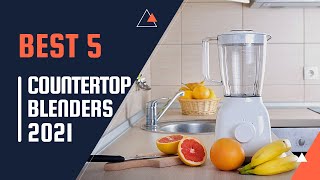 Top 5 Best Countertop Blenders (2021)