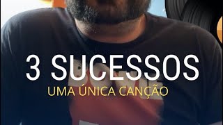 🎯 Uma música em três sucessos