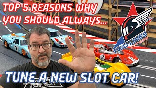 Top 5 Reasons Why You Should Always Tune A New Slot Car!