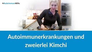 Autoimmunerkrankungen und zweierlei Kimchi