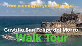 Castillo San Felipe del Morro walk tour