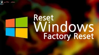 How to Reset Windows? | How to Format Windows?