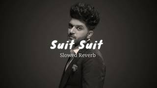 Suit Suit | Guru Randhawa | Irrfan Khan, Saba Qamar | Slowed Reverb, Lo-fi Song