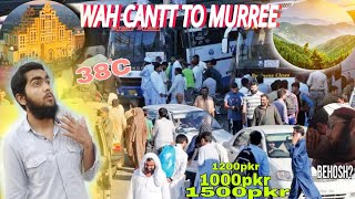 WAH CANTT TO MURREE | wah cantt say muree tak kitny paisy lagty hyn?