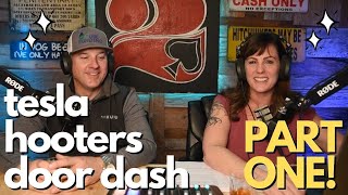 Part 1 Hooters, DoorDash, Teslas and more!  Oh my.