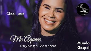 Me Aquece | Rayanne Vanessa | clipe e letra