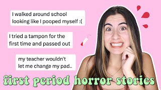 reading horror stories about getting your period for the first time (big YIKES)