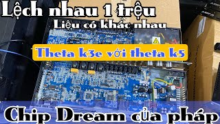 Sự khác nhau giữa theta k3e và theta k5 như thế nào   ? So sánh trực quan