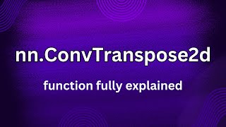 nn.ConvTranspose2d | PyTorch function fully discussed | stride, padding, output_padding, dilation