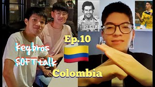 Colombian: "HK Fascists More Drugged Than Our Cartels" - Keybros SOFTtalk Ep.10 🇨🇴