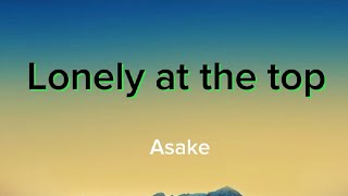 Asake - Lonely at the top (Lyrics) 🎶