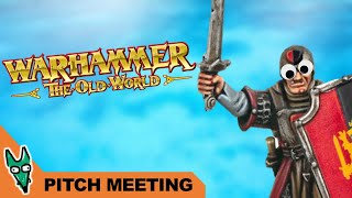 Warhammer The Old World Pitch Meeting