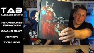 Blood of Baal Tyranids Review - psionisches Erwachen - Baals Blut - Tab Table and beyond