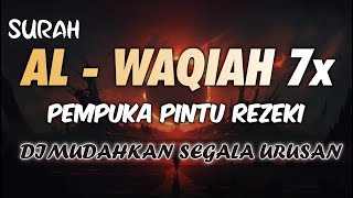 Surat Al WAQIAH 7x , dengarkan hutang lunas , Rejeki datang dari berbagai arah