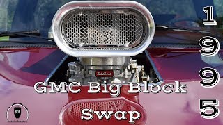 1995 GMC Sierra | Big Block Swap | Muscle Truck