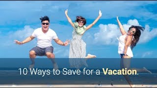 10 Ways to Save for a Vacation