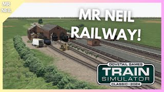 The MR NEIL RAILWAY! | Train Simulator Classic 2024 !