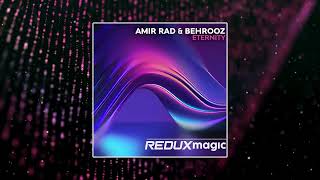 Amir Rad & Behrooz - Eternity (Extended Mix) [REDUX MAGIC]