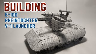 Building 🇩🇪E-100 Rheintochter V-1 Launcher 🇩🇪 (Super Heavy Tank Missile Launcher) #papercraft #ww2