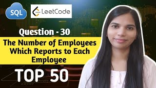 30. The Number of Employees Which Reports to Each Employee | SQL Interview Questions and Answers