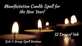 Manifestation Candle Spell for the New Year ~ #12daysofyule