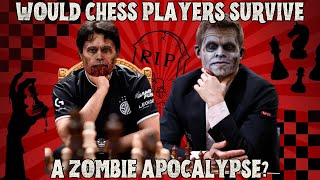 Would Chess Players Survive a Zombie Apocalypse?