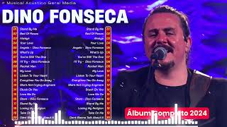 Dino Fonseca - Álbum Completo 2024🔥rocket Man , Always, Your Love, What's Up || Acústico Música 🔥