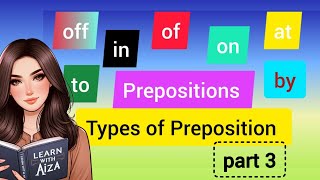 Prepositions in English Grammar | Types of Preposition | Part 03 / definition/types/rules/examples