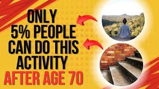 16 things that only 5% of people over 70 age can do, that's rare