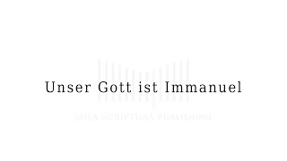 Unser Gott ist Immanuel