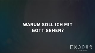 Exodus - Gott näherkommen: Warum soll ich mit Gott gehen? (Stephan Hörtig)