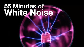 WHITE NOISE: Plasma Ball - Relax, Study, Nap, Sleep, Meditate, Focus, Recharge, Lower Blood Pressure