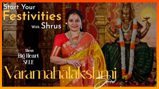 Varamahalakshmi with Shrus | Festival of Shrus | Big Heart Sale | Upto 30% Discounts