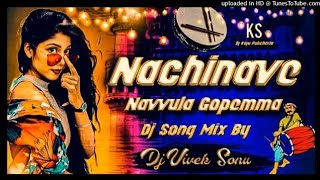 Nachinave navvula gopemma DJ SONG REMIX BY DJ Vivek Sonu ×dj Nani smiley