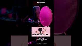 listen to the best Music from Rwanda24 TV with DJ Mombasa